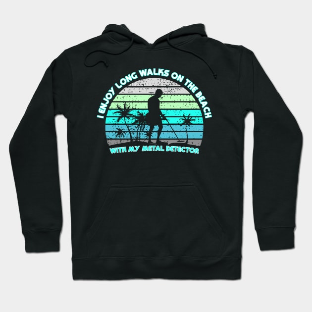 Metal Detecting - I enjoy long walks on the beach Hoodie by Windy Digger Metal Detecting Store